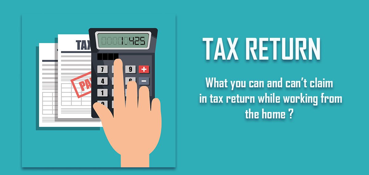 What expenses you can and can’t claim on tax return while working from home?